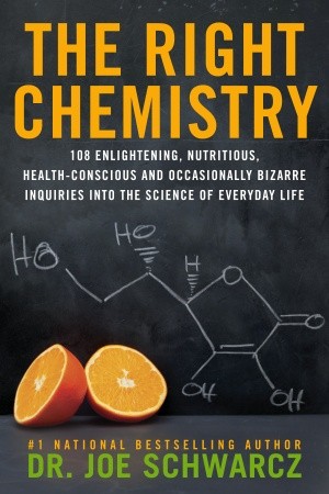 "right chemistry" joe schwarcz